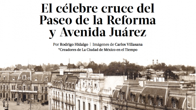 El cruce de Paseo de la Reforma y Avenida Juárez